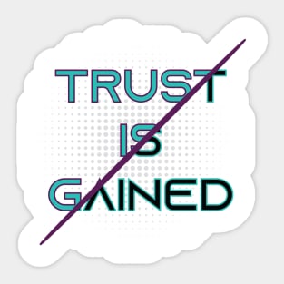 Trust is Gained.  biker - motorcycle - Inspirational Quote Sticker